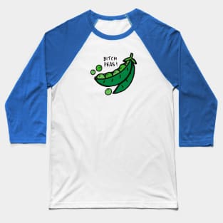 Bitch Peas Baseball T-Shirt